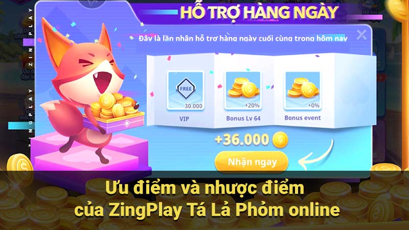 ZingPlay Tá Lả Phỏm Online - Chơi ngay trên điện thoại 3 Ưu điểm và nhược điểm của ZingPlay Tá Lả Phỏm online
